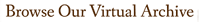 Browse Our Virtual Archive